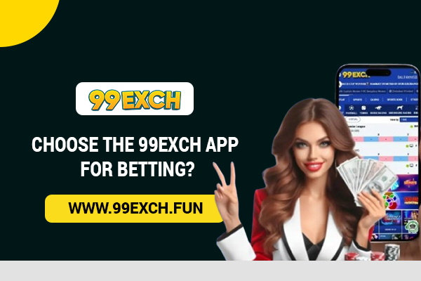 Choose the 99exch App for Betting